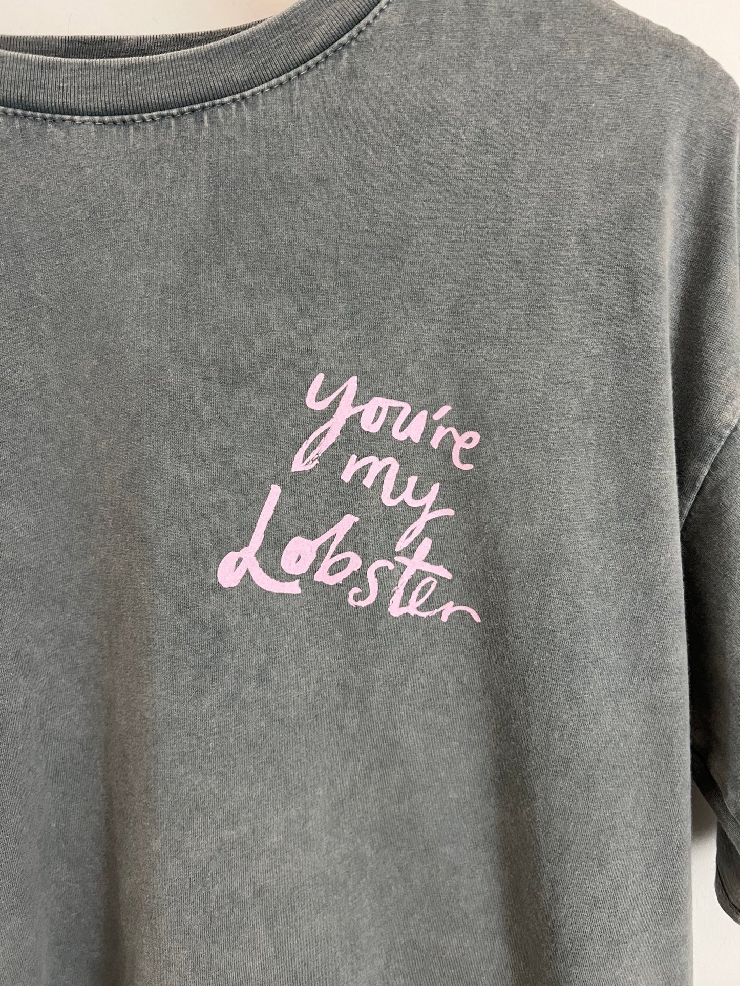 T-Shirt you're my lobster - same concept