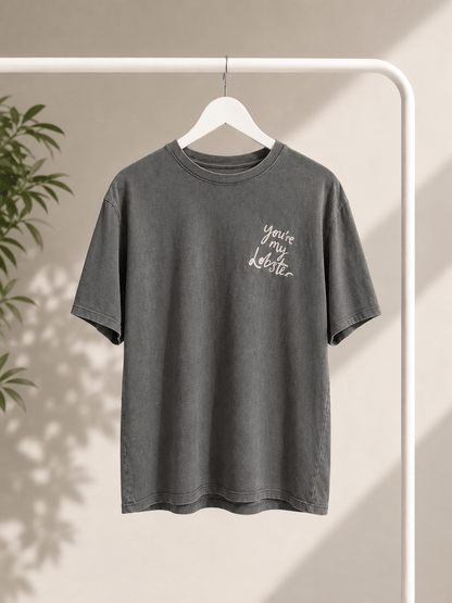 T-Shirt you're my lobster - same concept