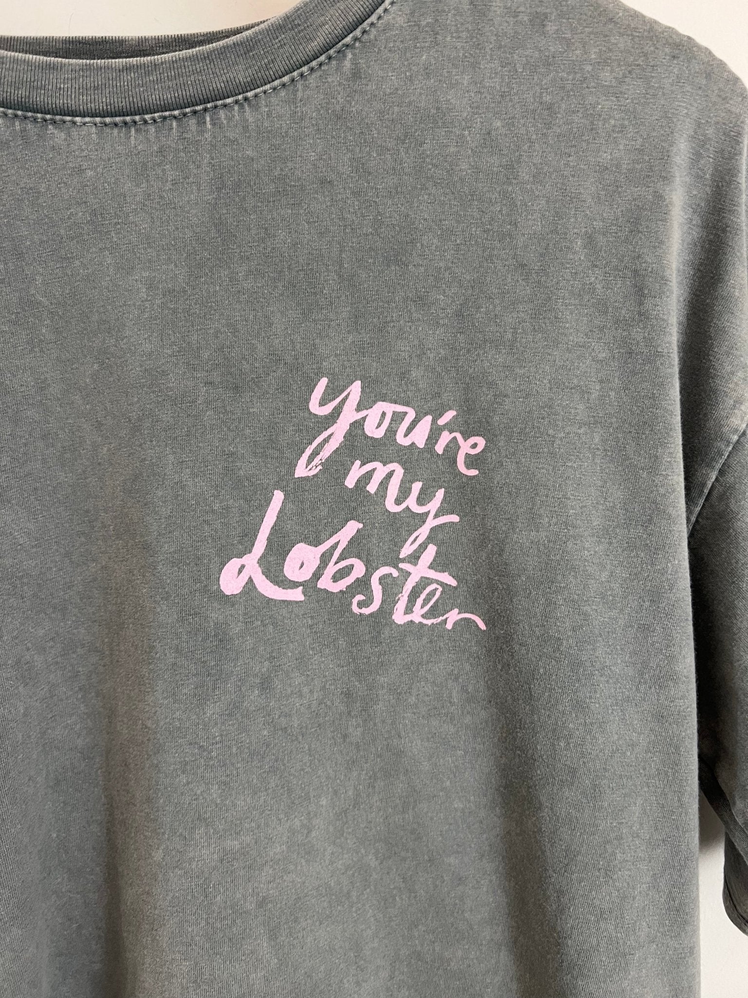 T-Shirt you're my lobster - same concept